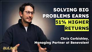 Why Solving Big Problems Beats Chasing Hype in VC - Chris Corbishley (Benevolent Capital)