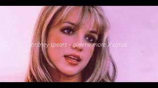 britney spears - gimme more X circus (tiktok mashup) // slowed + reverb