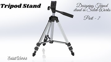 Designing a Tripod Stand || SolidWorks || Part #7