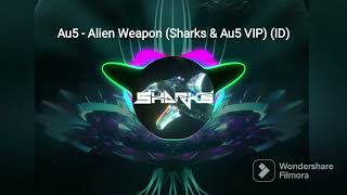 Au5 - Alien Weapon (Sharks & Au5 VIP) (ID)