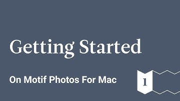 Getting Started - Motif Photos for Mac - Ep 1