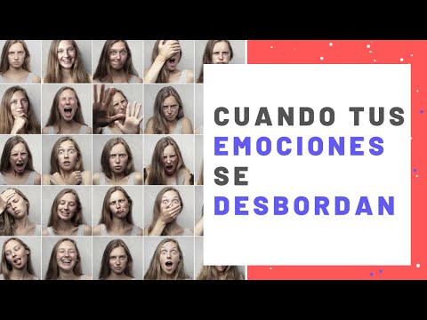 Cuando tus emociones se desbordan Desborde emocional: ¿Qué es y cómo controlarlo?