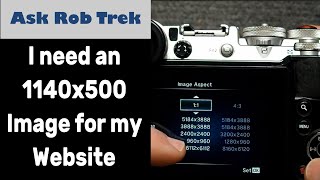 Olympus PenF & OM Workspace: How do I get an 1140x500 Image for my Business Website? ep.419 screenshot 5