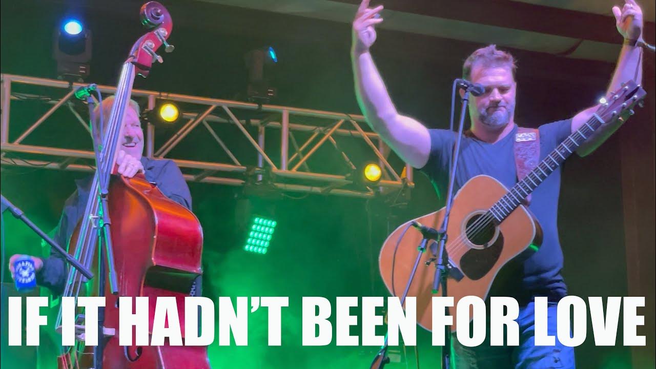 If It Hadn’t Been For Love Steeldrivers Live in Concert Eureka