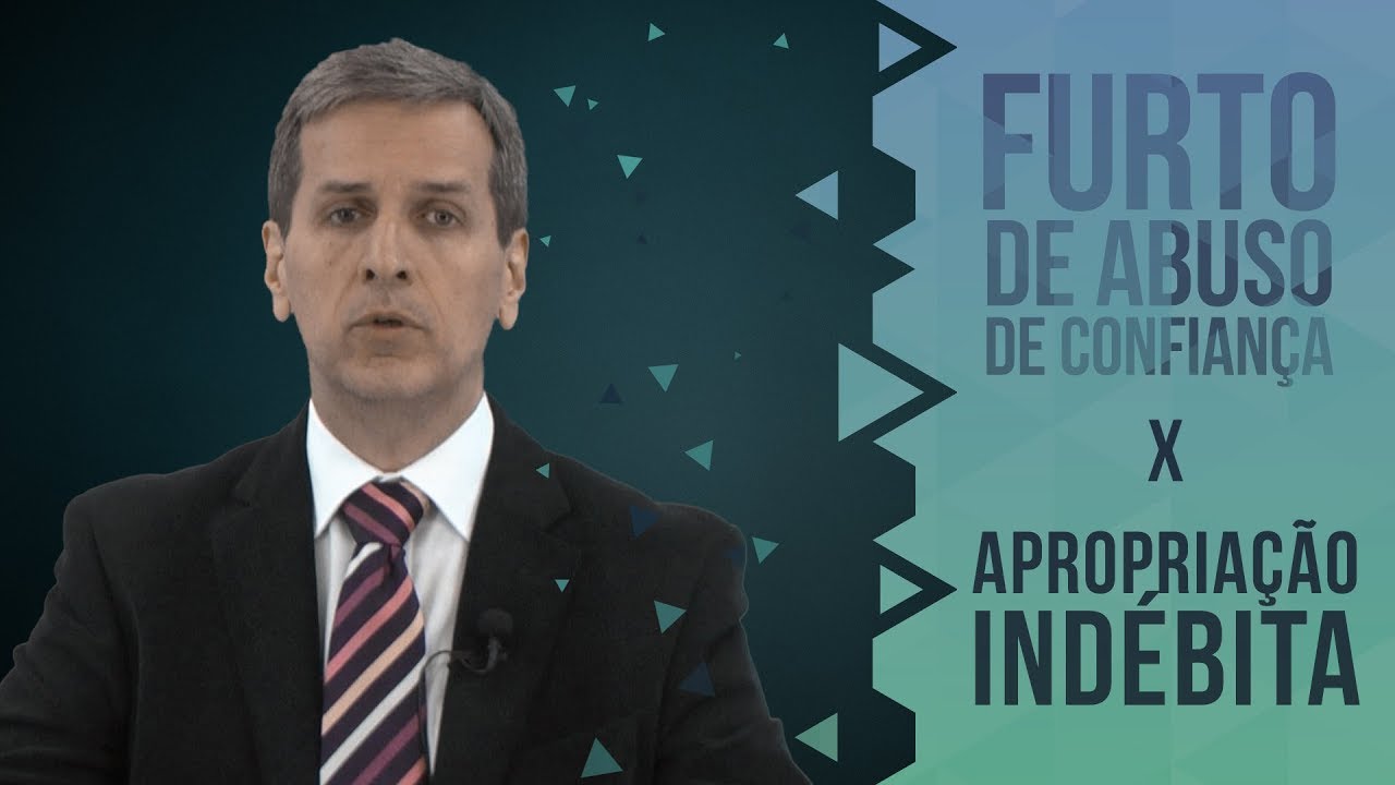 Furto de abuso de confiança ou Apropriação indébita