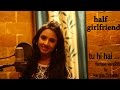 Tu Hi Hai Half Girlfriend Female Cover Ft. Varsha Tripathi Arjun K Shraddha K