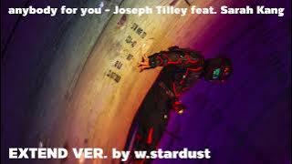 anybody for you - Joseph Tilley feat. Sarah Kang EXTEND Ver. by w.stardust