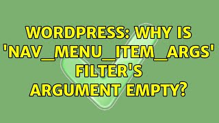 Wordpress: Why is 'nav_menu_item_args' filter's $item argument empty