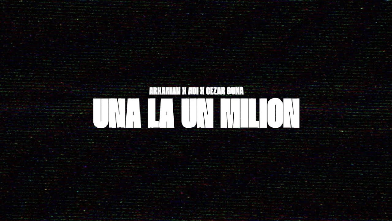Arkanian x ADI x Cezar Guna - Una la un milion | Official Visualizer