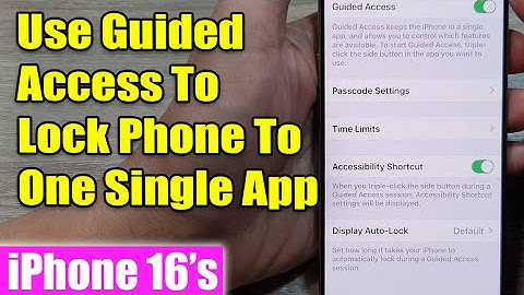 iPhone 16/16 Pro Max: How to Use Guided Access To Lock Phone To One Single App
