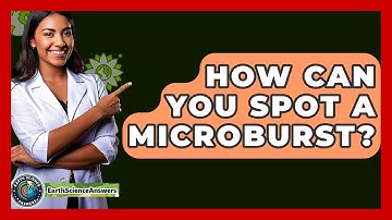 How Can You Spot A Microburst? - Earth Science Answers
