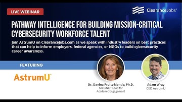 Pathway Intelligence For Building Mission-Critical Cybersecurity Workforce Talent With AstrumU
