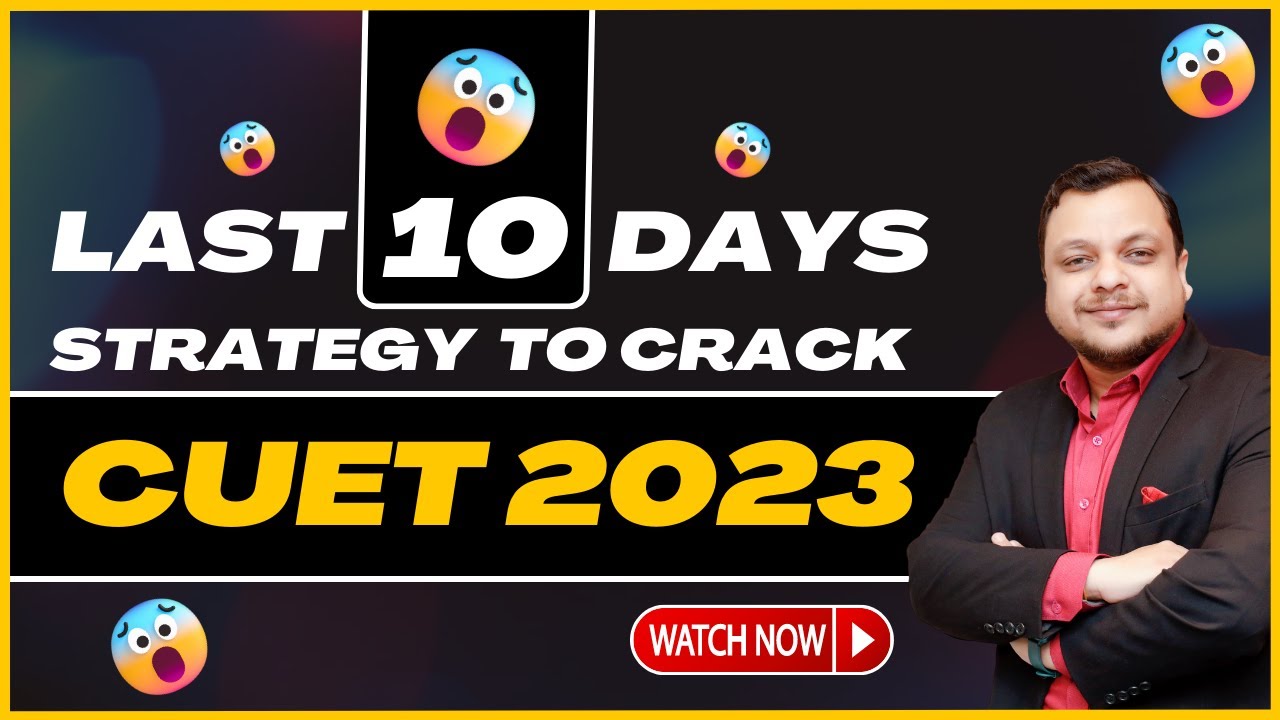 Last 10 Days Strategy to Score 100 Percentile in CUET 2023 exams | Don ...
