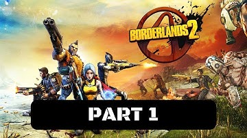 Borderlands 2 Walkthrough Gameplay Part 1 - My First Gun