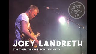 Joey Landreth&#39;s TONE SECRETS Top 6