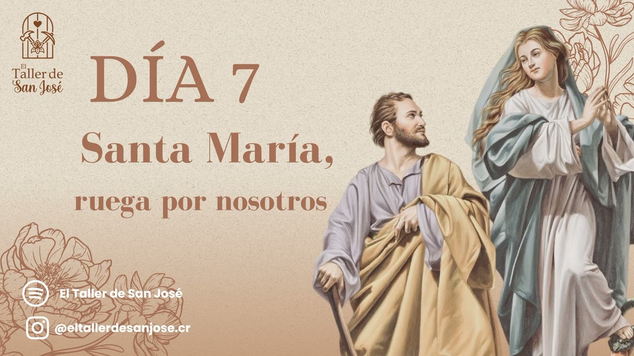 Día 7, Santa María, Ruega Por Nosotros
