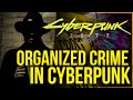 Cyberpunk 2077 Lore - Organized Crime in Cyberpunk Universe