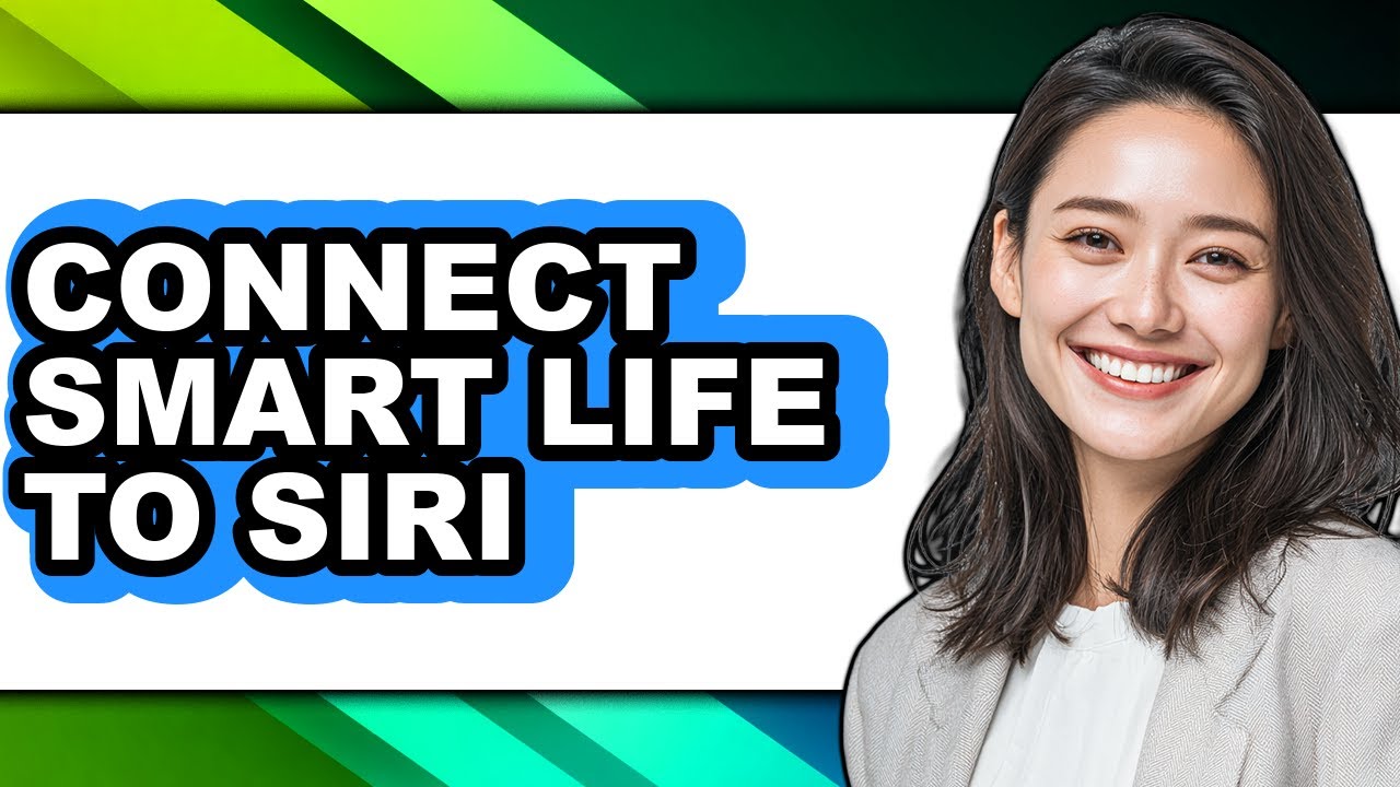 How to Connect Smart Life to Siri - Easy Guide