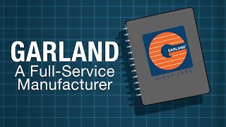 Garland is Full-Service Manufacturing