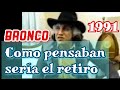 Bronco visualizando su futuro en 1991.