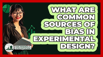 What Are Common Sources Of Bias In Experimental Design?