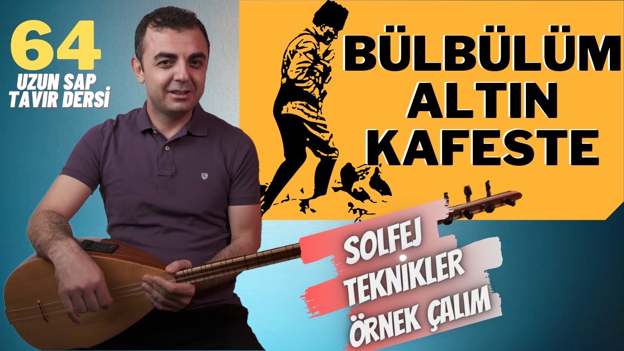 Bülbülüm Altın Kafeste | Uzun Sap Tavır Dersi (Solfej, Teknikler, Örnek Çalım)