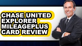 Chase United Explorer MileagePlus Card Review - Is It Worth It?