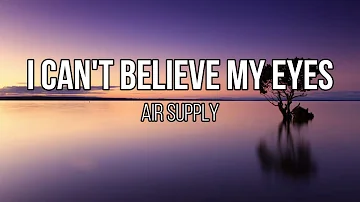 Air Supply - I Can't Believe My Eyes (Lyrics)