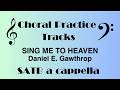 Sing Me To Heaven | SATB Full Choir | Daniel E. Gawthrop