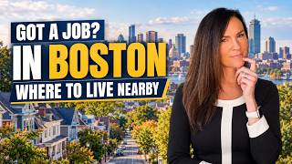 Moving to Boston for a Job? Where to Live Near Boston | Boston Suburbs You NEED to Know!