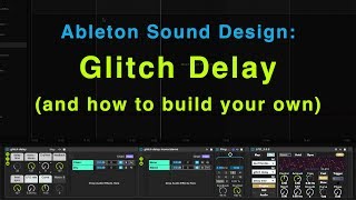 Ableton Sound Design | Glitch Delay Audio Effect Rack