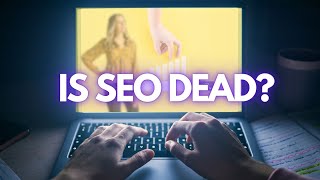 Is SEO Dead? How Will Google Adapt to AI? (The History of SEO)