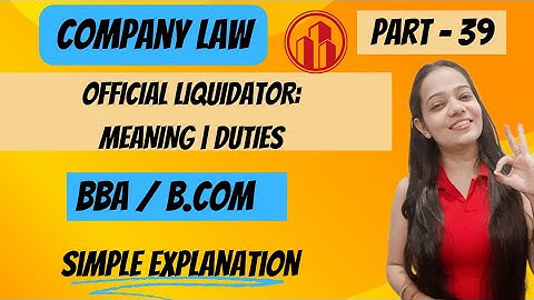 Company Law | Official Liquidator | Meaning | Responsibilities | BBA / B.COM | NEP | Part - 39