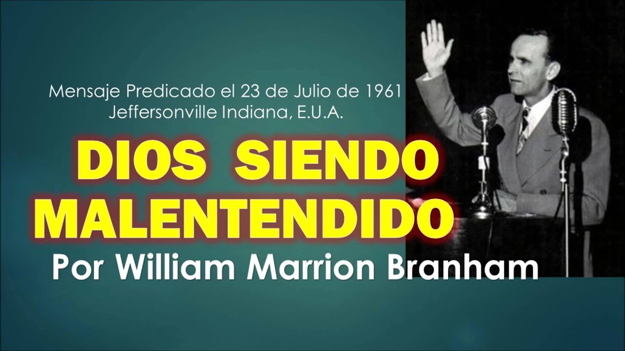 DIOS SIENDO MALENTENDIDO por William Marrion Branham
