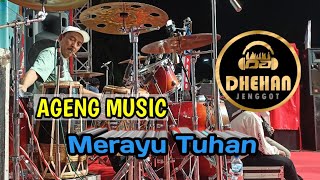 MERAYU TUHAN (AGENG MUSIC)DHEHAN PRO