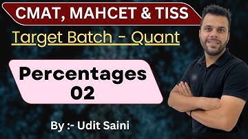 Percentages Session 02 | CMAT 2023 | MAHCET 2023 | TISS 2023 | Target Batch - Complete Preparation