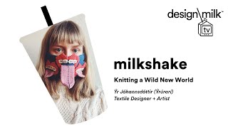 DMTV Milkshake: Ýrúrarí on Knitting a Wild New World