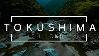 A Journey Through SHIKOKU | TOKUSHIMA