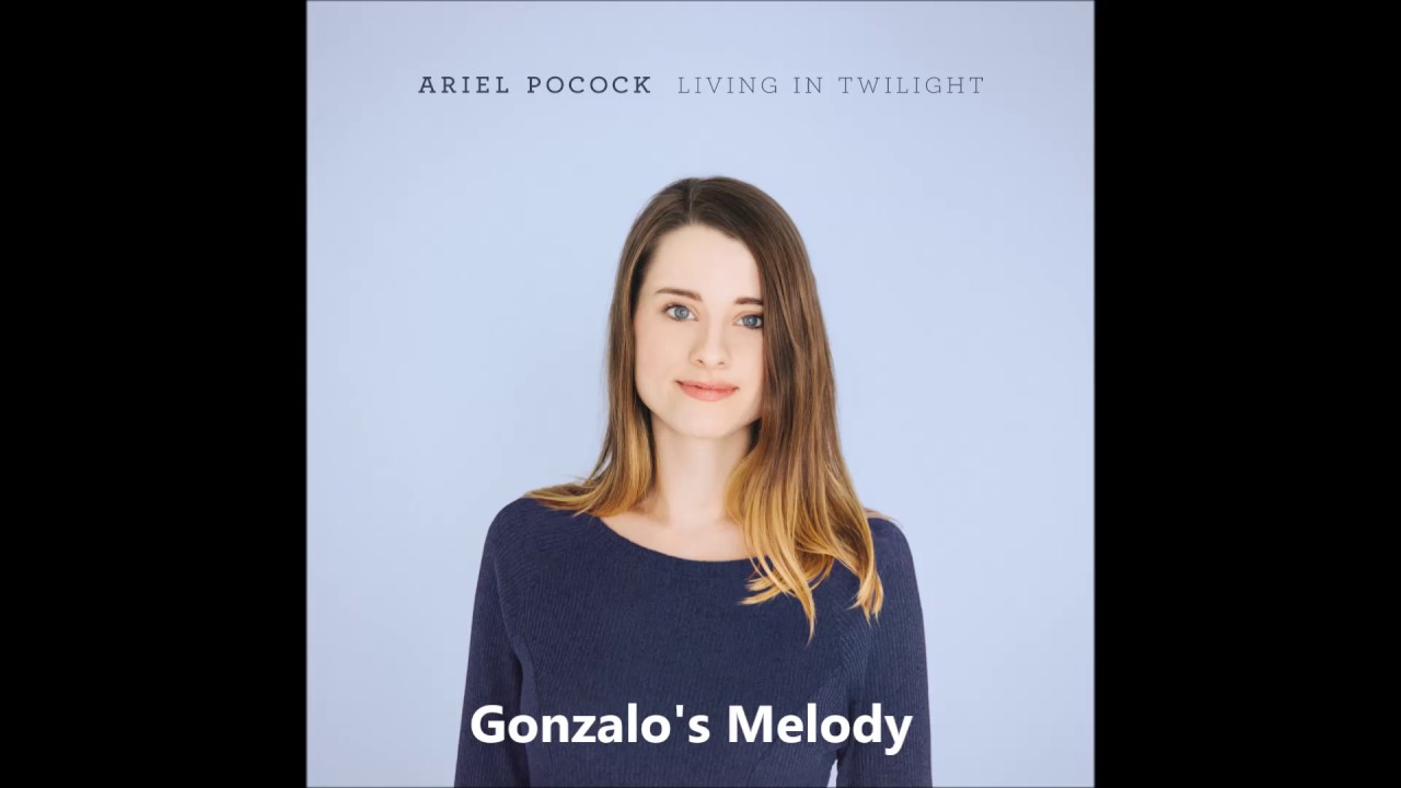 Ariel Pocock - Gonzalo's Melody [Audio]