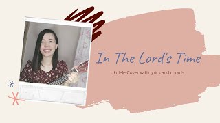 Video thumbnail of "In The Lord's Time by Sara Lyn Baril Ukelele Cover with  lyrics and chords"