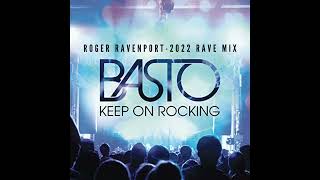 Basto - Keep On Rocking (Roger Ravenport - 2022 Rave Mix)