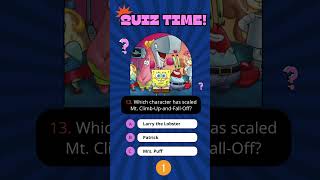 🍍 QUIZ_SPONGEBOB: Which character has scaled Mt. Climb-Up-and-Fall-Off? #spongebob #quiz  #shorts