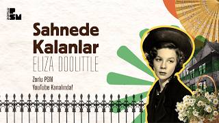 Sahnede Kalanlar 8. Bölüm Eliza Doolittle