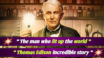 The Power of Persistence: The Story of Thomas Edison | THESAPIENT