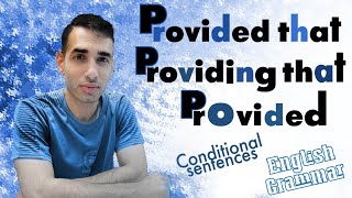 Provided that | Providing that | provided Advanced grammar