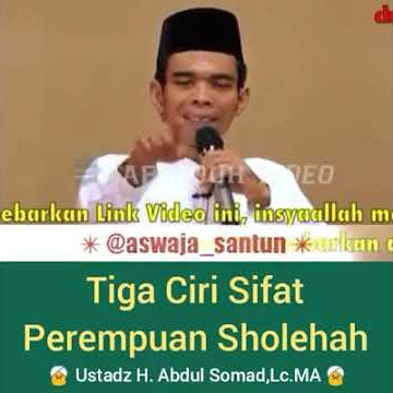 Tiga ciri wanita sholehah. ..ustad abdul somad Lc, Ma