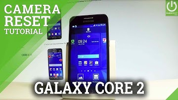How to Reset Camera Settings in SAMSUNG Galaxy Core 2