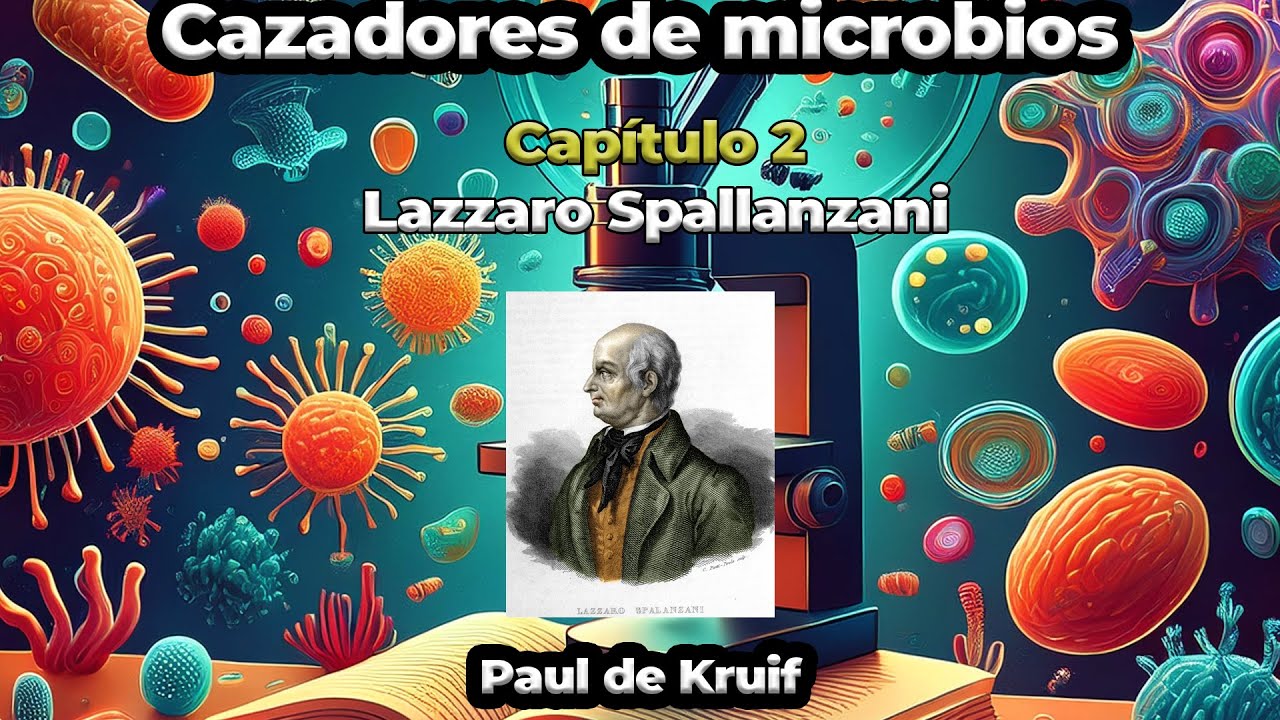 Lazzaro Spallanzani | Parte 1 | Cazadores de microbios | Audiolibro
