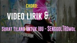 SENGGOLTROMOL - SURAT TILANG UNTUK IBU (Official Video Lirik & Akord)