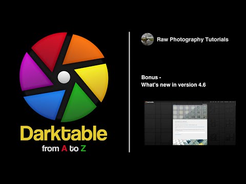 darktable from A to Z: Bonus - What's new in version 4.6